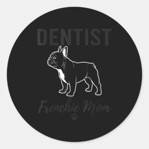 Sticker Rond Femme Dentiste Frenchie Maman T-shirt Amoureux de