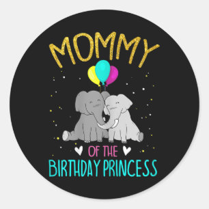 Sticker Rond Femme Maman De L'Anniversaire Princesse Elephant B