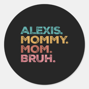 Sticker Rond Femmes Alexis Mama Maman Maman Bruh Fête des mères