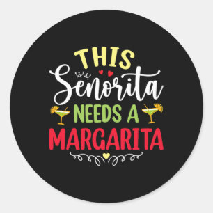Sticker Rond Femmes Cette Senorita A Besoin D'Une Margarita Fun