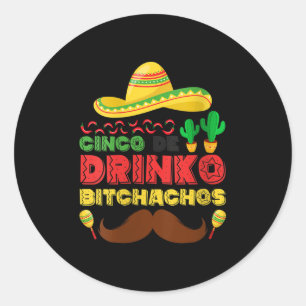 Sticker Rond Femmes Cinco De Drinko Achos Funny Cinco De Mayo M