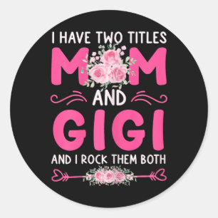 Sticker Rond Femmes J'Ai Deux Titres Maman Et Gigi Floral Cute