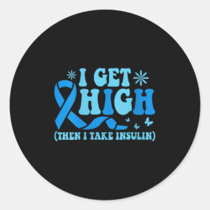 Sticker Rond Femmes Je Deviens Haut Puis Je Prends L'Insuline C