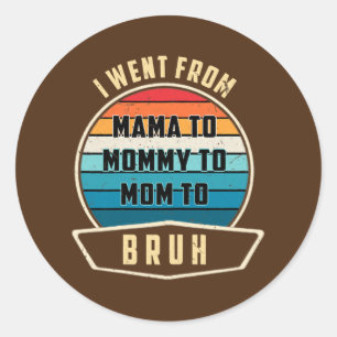 Sticker Rond Femmes Je Suis Allé De Maman À Maman À Maman À Mam