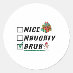 Sticker Rond Femmes Nice Naughty Bruh Drôle Noël Noël Noël Homm
