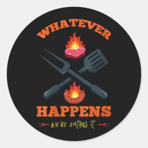 Sticker Rond Femmes Quoi qu'il arrive Manger Drôle Sarcasique