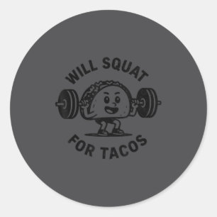 Sticker Rond Fera Des Squats Pour Des Tacos Drôle De Séance De