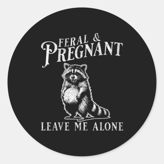 Sticker Rond Feral And Pregnant Funny Pregnant Raccoon Baby Ann (Devant)