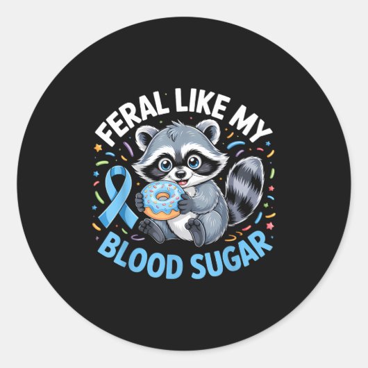 Sticker Rond Feral Like My Blood Sugar Raccoon (Devant)