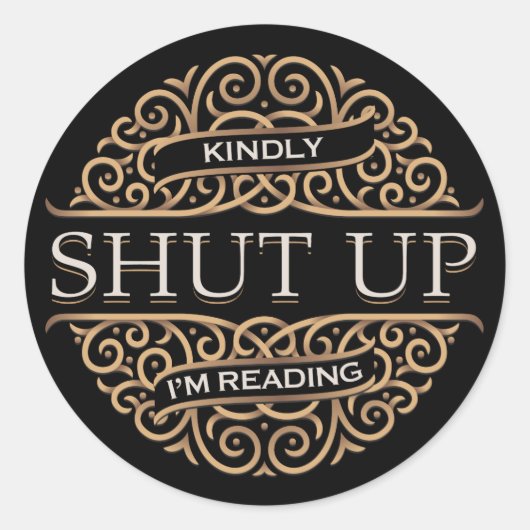 Sticker Rond Ferme-la, je lis (Devant)