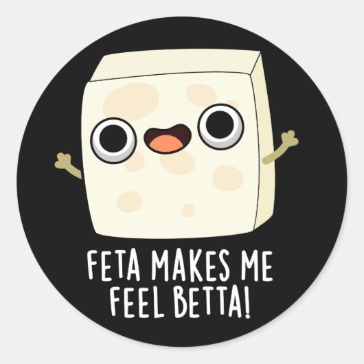 Sticker Rond Feta Me Fell Betta Funny Cheese Pun Dark BG (Devant)