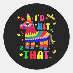 Sticker Rond Fête Cinco De Mayo Je Frapperais Ces Pinatas Drôle