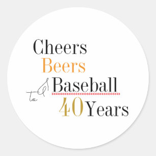 Sticker Rond Fête d'anniversaire 40 ans Cheers Beers and Baseba
