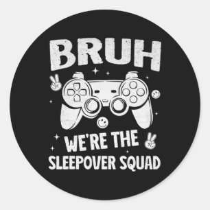 Sticker Rond Fête de nuit de jeu pour garçons drôle Bruh sommei