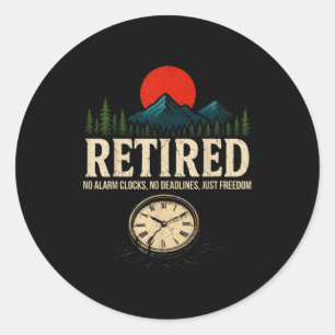 Sticker Rond Fête de retraite Pas de réveils Pas de délais Just