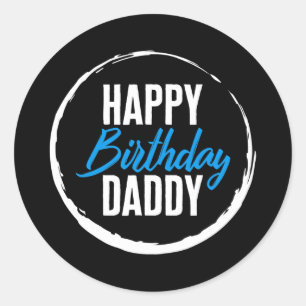 Sticker Rond Fête des pères Joyeux Anniversaire Papa Nouveau Pa