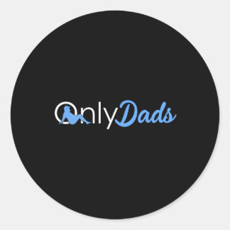 Sticker Rond Fête des pères Seulement Dads Drôle Uniquement Drô
