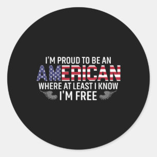 Sticker Rond Fier D'Être Américain Où Je Connais Au Moins Moi F