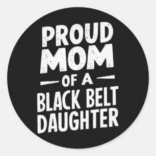 Sticker Rond Fier Maman D'Une Fille De Ceinture Noire 12