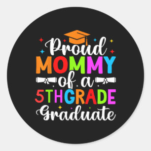 Sticker Rond Fier Mommy De 2025 5ème Graduate De 5ème Année Gra