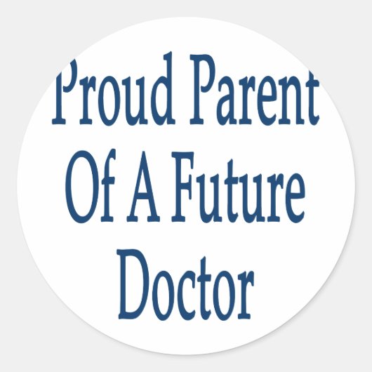 Sticker Rond Fier Parent D'Un Futur Docteur (Devant)