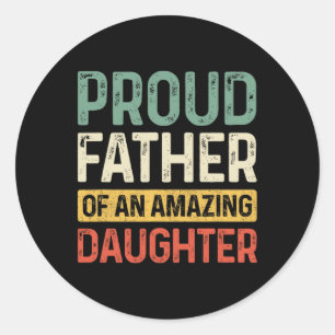 Sticker Rond Fier Père Fille Extraordinaire Drôle Papa Pères Da
