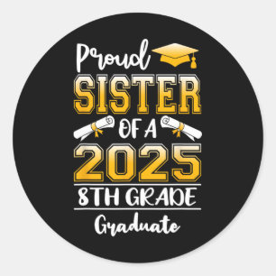 Sticker Rond Fier Soeur D'Un Cl De 2025 Gradu 8E Grade