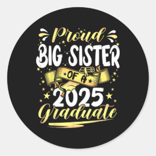 Sticker Rond Fière Grande Soeur Cl De 2025 Diplômé Diplômé Supé