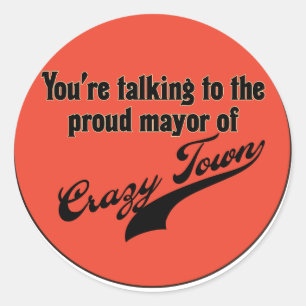 Sticker Rond Fière maire de Crazy Town