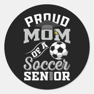 Sticker Rond Fière Maman D'Un Soccer Senior Cl De 2025 Graduati