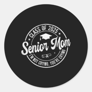Sticker Rond Fière Maman Supérieure Cl De 2025 Je ne pleure pas