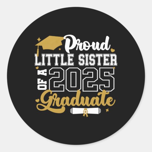 Sticker Rond Fière Petite Soeur D'Un Diplômé De 2025 Senior 202 (Devant)