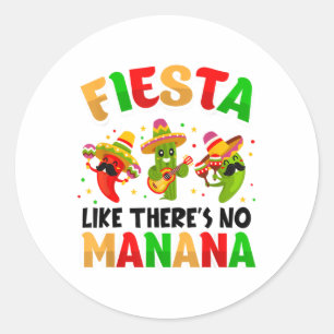 Sticker Rond Fiesta Comme Theres No Mañana Funny Cinco De Mayo