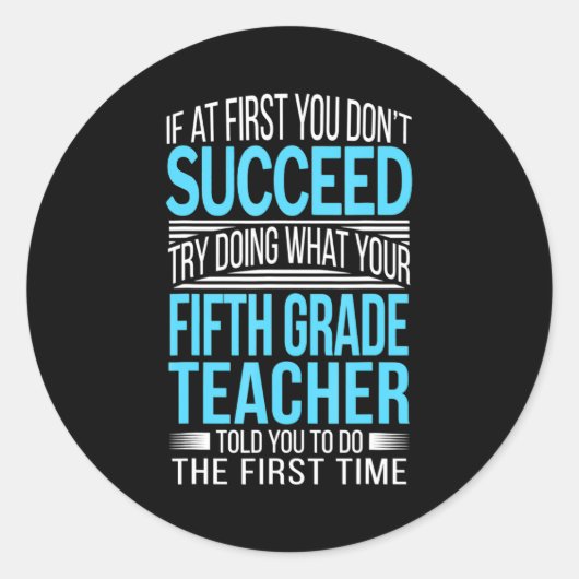 Sticker Rond Fifth Grade Teacher If At First You Dont Succeed  (Devant)