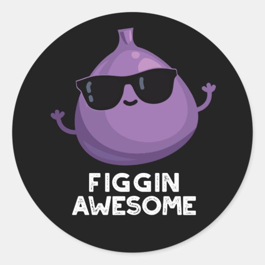 Sticker Rond Figgin Awesome Funky Fruit Fig Pun Dark BG (Devant)