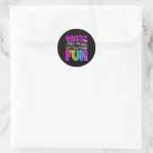 Sticker Rond Filles Amusantes Je Veux Juste Avoir Amusé Awesome (Sac)