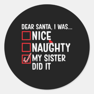 Sticker Rond Filles Nice Naughty Ma Soeur L'A Fait Père Noël C
