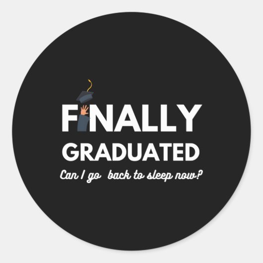 Sticker Rond Finalement Diplômé Puis-Je Retourner À La Graduati (Devant)