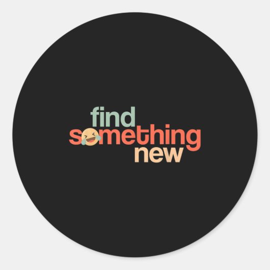 Sticker Rond Find Soing New Funny Sarcastic Trump Slogan Quote (Devant)