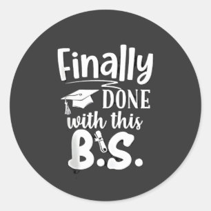 Sticker Rond Fini avec ce BS Funny graduation 2025