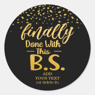 Sticker Rond Fini Avec Cette Parties scintillant B.S. Black & G
