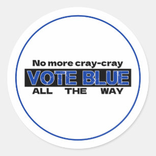 Sticker Rond Fini Cray Cray Vote Blue Tout Le Chemin