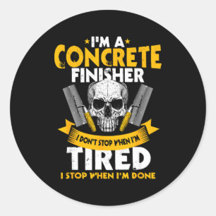 Sticker Rond Finition de béton Je ne m'arrête pas quand je suis