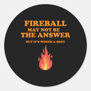 Sticker Rond Fireball Peut Ne Pas Être La Réponse, Mais
