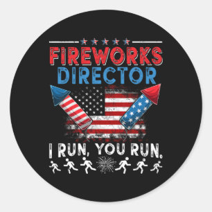 Sticker Rond Fireworks Director I Run Vous Exécutez 4 juillet I