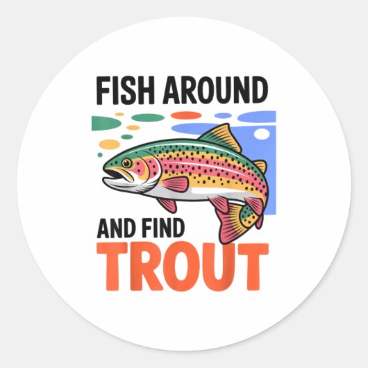 Sticker Rond Fish Around And Find Trout Funny Cute Fishing Fish (Devant)