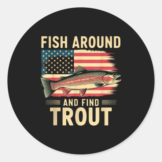 Sticker Rond Fish Around And Find Trout Funny Fishing Fishermen (Devant)