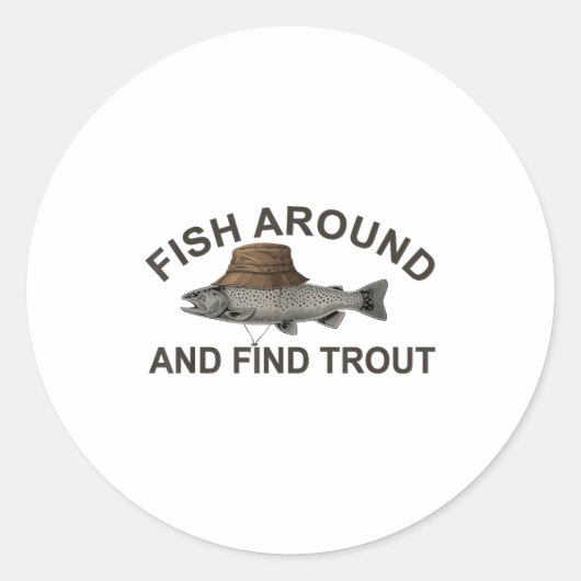 Sticker Rond Fish Around Find Trout, Funny Fisherman Fishing Jo (Devant)