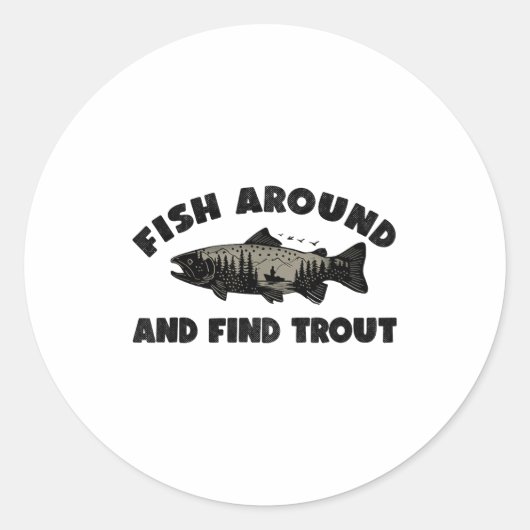 Sticker Rond Fish Around Find Trout, Funny Fisherman Fishing Jo (Devant)