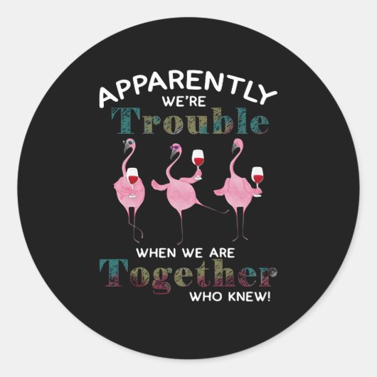 Sticker Rond Flamants roses| Apparemment nous sommes des Flaman (Devant)